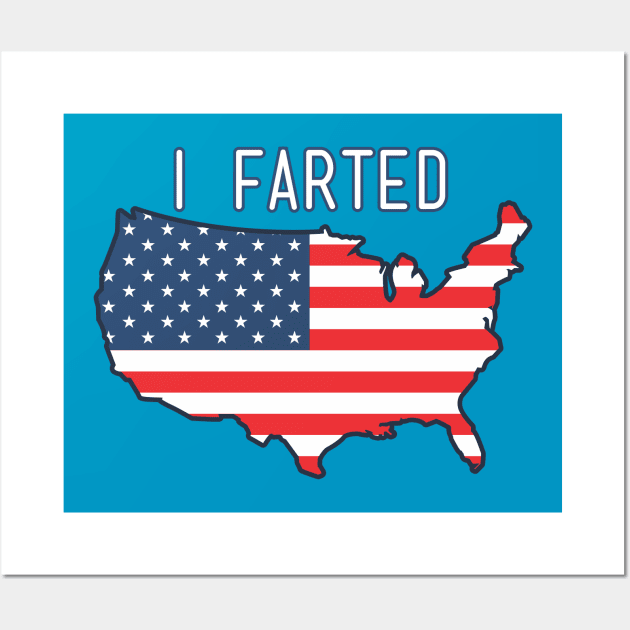 I Farted - Long Live America Wall Art by Crazy Collective